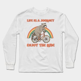 Raccoon Ride Bike Life Is A Journey Long Sleeve T-Shirt